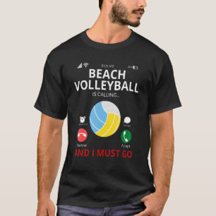 Camiseta O Voleibol De Praia Está Ligando E Eu Preciso Ir 1