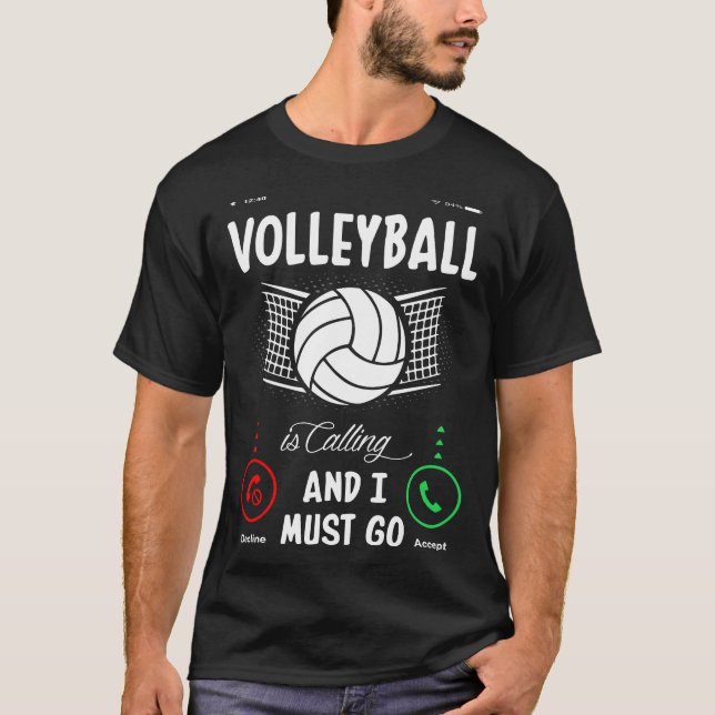 Camiseta O Voleibol Está Ligando E Eu Tenho Que Ir (Frente)