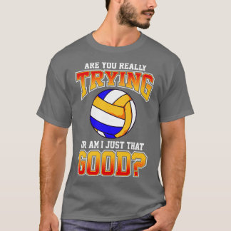 Camiseta O Voleibol Está Mesmo A Tentar, Ou Eu Sou Só Que