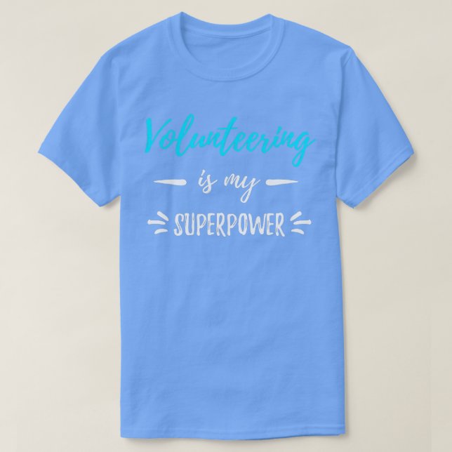 Camiseta O Voluntariado É O Meu Superpoder Voluntários Engr (Frente do Design)