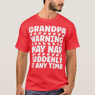Camiseta O Vovô Adverte Pode Dormir De Repente A Qualquer M