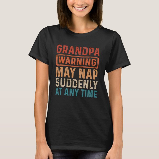 Camiseta O Vovô Adverte Pode Dormir De Repente A Qualquer M (Frente)