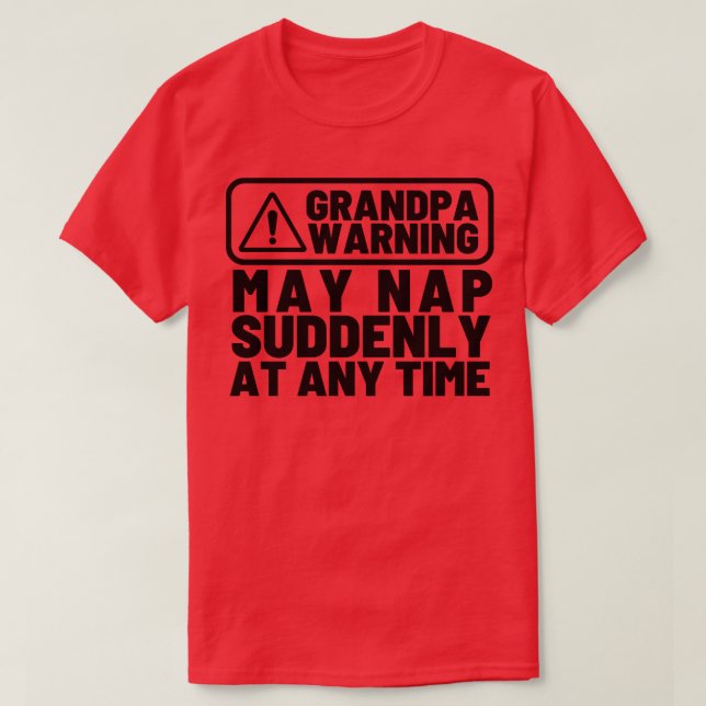 Camiseta O Vovô Adverte Pode Dormir De Repente A Qualquer M (Frente do Design)