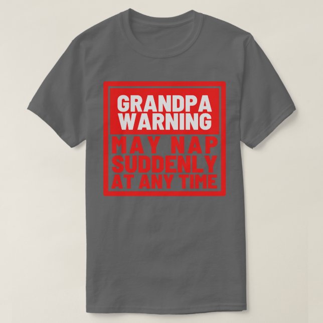Camiseta O Vovô Adverte Pode Dormir De Repente A Qualquer M (Frente do Design)