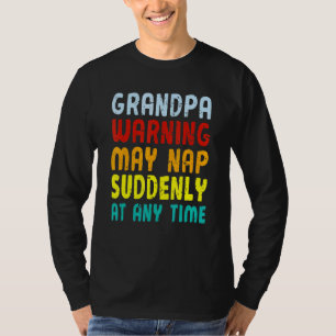Camiseta O Vovô Adverte Pode Dormir De Repente A Qualquer M