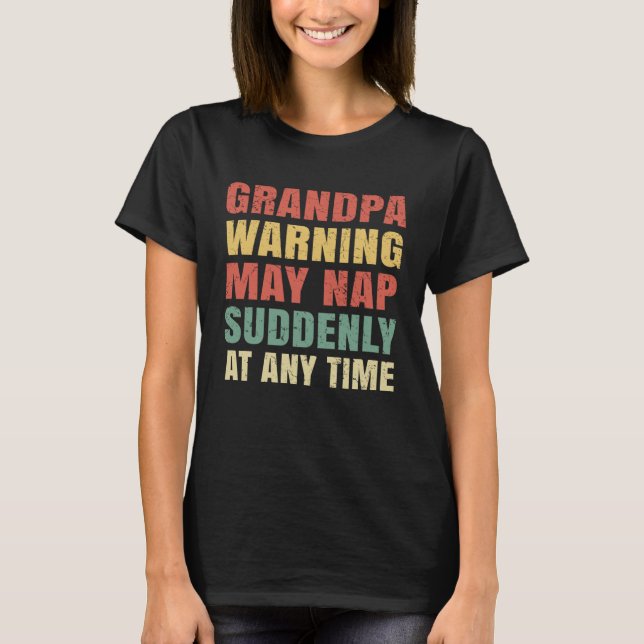 Camiseta O Vovô Adverte Pode Dormir De Repente A Qualquer M (Frente)