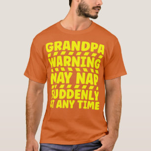 Camiseta O Vovô Pode Dormir De Repente A Qualquer Momento 1