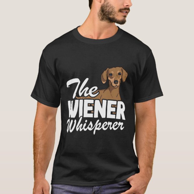 Camiseta O Wiener Whisperer Funny Dachshund (Frente)