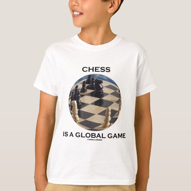 Camiseta O Xadrez É Um Jogo Global (Atitude De Xadrez) (Frente)