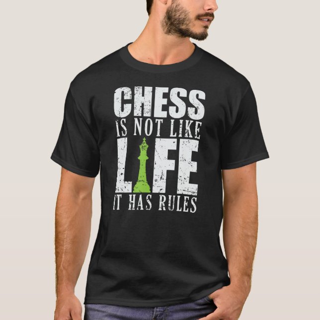 Camiseta O xadrez não é como a vida que tem regras (Frente)