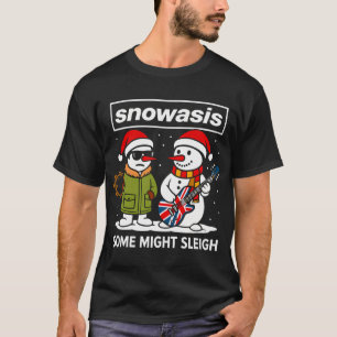 Camiseta Oásis Engraçado Snowasis Alguns Podem Arrasar Paró