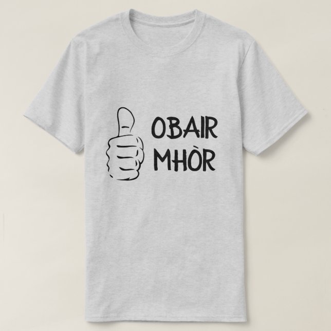 Camiseta obair mhòr, excelente de emprego em gaélico escocê (Frente do Design)