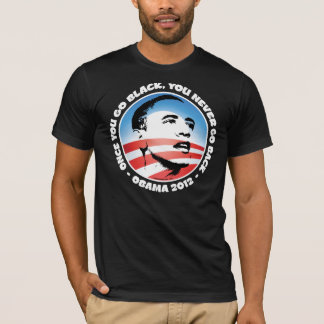Camiseta Obama 2012 - Uma vez que você vai preto, você