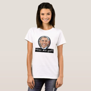 Camiseta Obama Já Sentiu Minha Falta?Camiseta