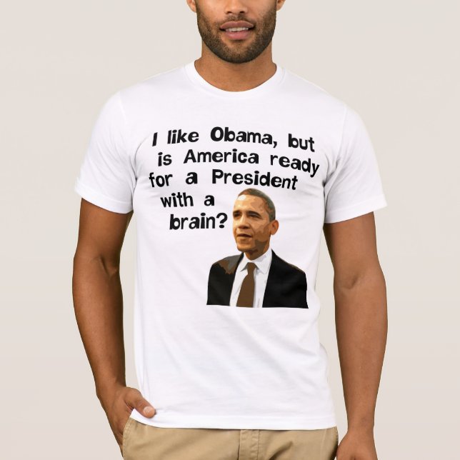 Camiseta Obama, presidente Com Um Cérebro T-shirt (Frente)