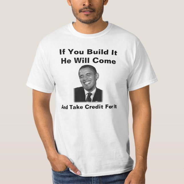Camiseta Obama se você o constrói Camisa-você não construiu (Frente)