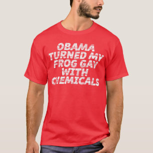 Camiseta OBAMA Transformou Meu Sapo em Gay com Químicos 1 1