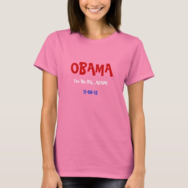Camiseta Obama Vence 2012 Sim, Fizemos Novamente T-Shirt (Frente)