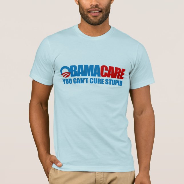 Camiseta Obamacare - você não pode curar estúpido (Frente)