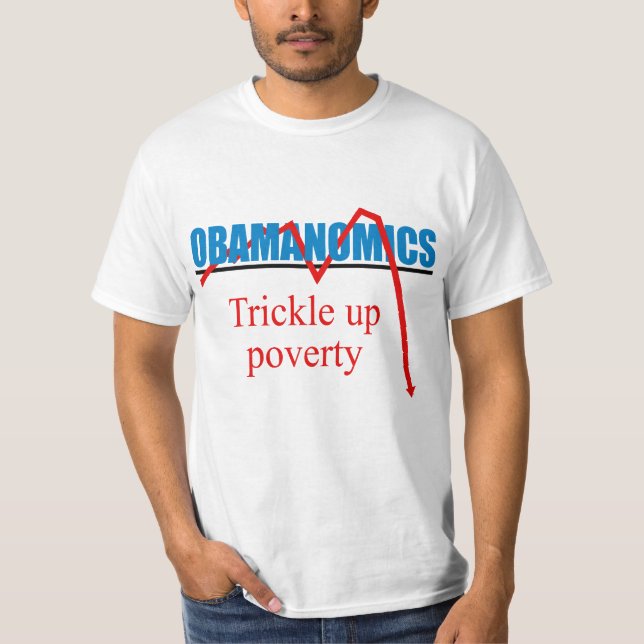 Camiseta Obamanomics - gotejamento acima da pobreza (Frente)
