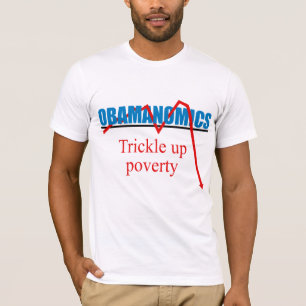 Camiseta Obamanomics - gotejamento acima da pobreza