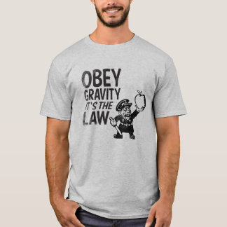 Camiseta Obedeça a gravidade, ele é a lei
