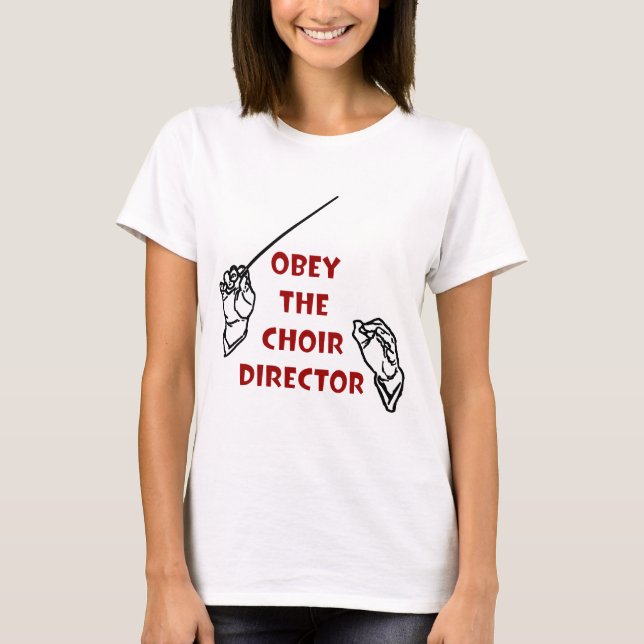 Camiseta Obedeça o diretor do coro (Frente)