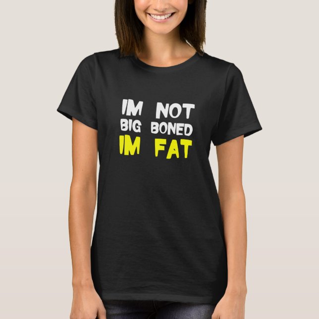 Camiseta Obesidade Não Grande Pessoas Com Gordura Im Fat Ro (Frente)