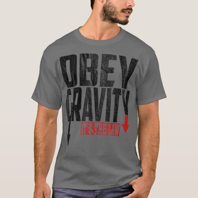 Camiseta Obey Gravity É a Física da Ciência da Lei (Frente)