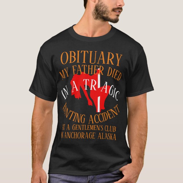 Camiseta Obituário Meu Pai Morreu em um Acidente de Caça (Frente)