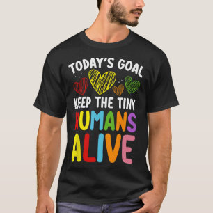 Camiseta Objetivo de Hoje Manter o Humano Minúsculo Vivo Di
