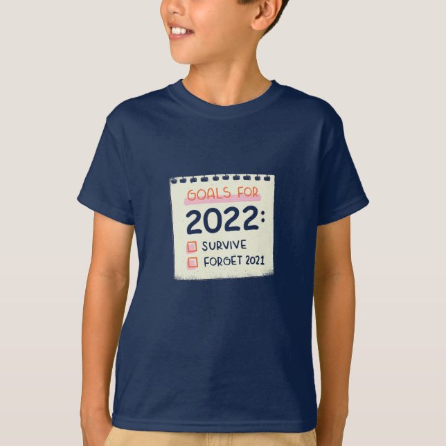 Camiseta Objetivos para 2022: Sobreviver, Esqueça 2021 (Frente)