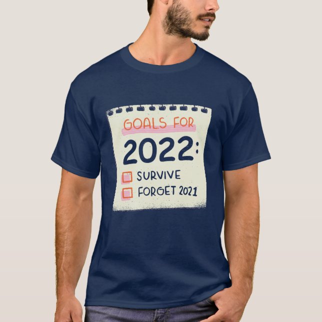 Camiseta Objetivos para 2022: Sobreviver, Esqueça 2021 (Frente)