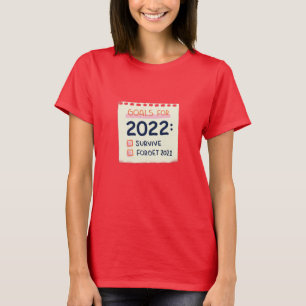Camiseta Objetivos para 2022: Sobreviver, Esqueça 2021