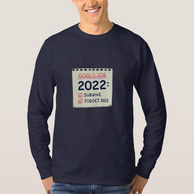 Camiseta Objetivos para 2022: Sobreviver, Esqueça 2021 (Frente)