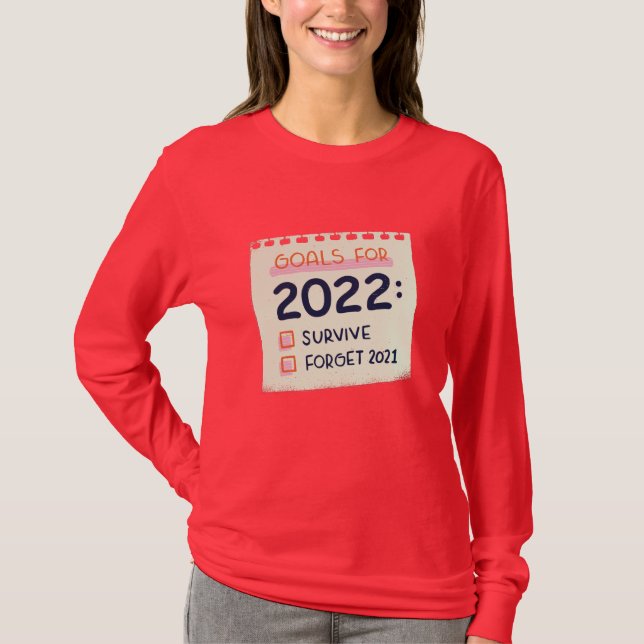 Camiseta Objetivos para 2022: Sobreviver, Esqueça 2021 (Frente)