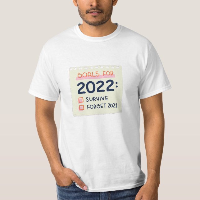 Camiseta Objetivos para 2022: Sobreviver, Esqueça 2021 (Frente)