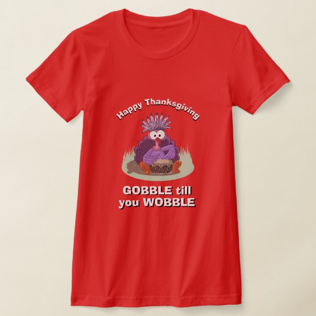 Camiseta OBRIGADO A NOTÍCIA DAS Mulheres GOBBLE ATÉ VOCÊ ES (Postura )