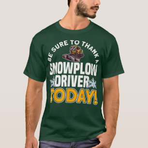 Camiseta OBRIGADO A SNOWPLOW DRIVER HOJE Motif para Snow Pl