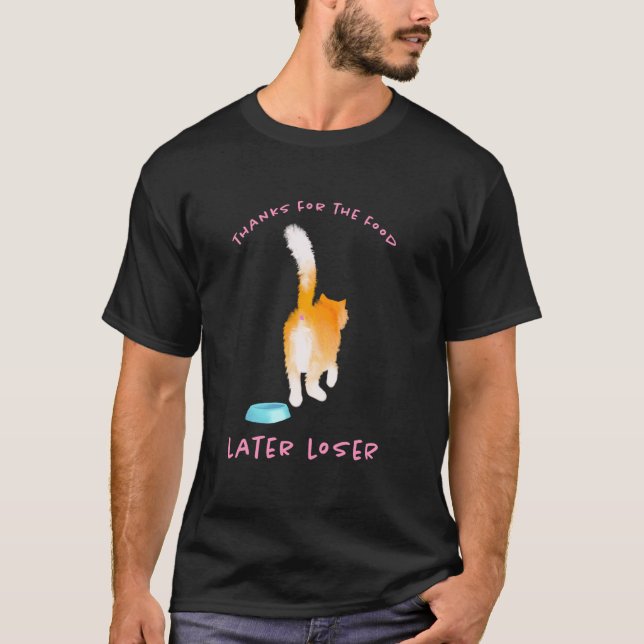 Camiseta Obrigado pela Comida, Perdedor Mais Tarde - Design (Frente)