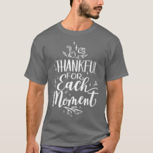 Camiseta Obrigado por cada momento Feliz Ação de Graças