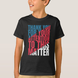 Camiseta Obrigado por sua atenção a este assunto