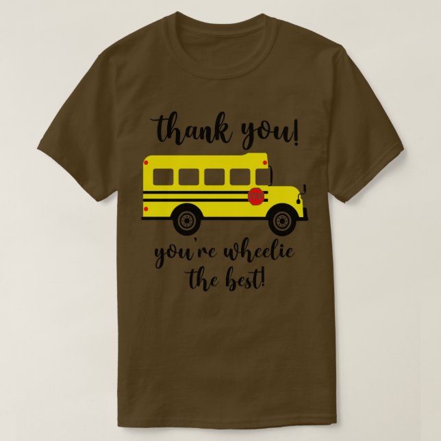 Camiseta Obrigado Youx27re Wheelie O Melhor Ônibus Escolar  (Frente do Design)