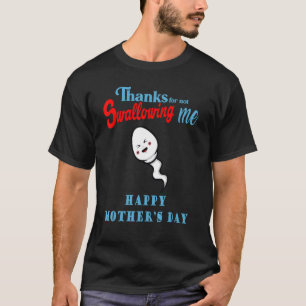 Camiseta Obrigados Por Não Me Engolir Feliz Dia das Mães