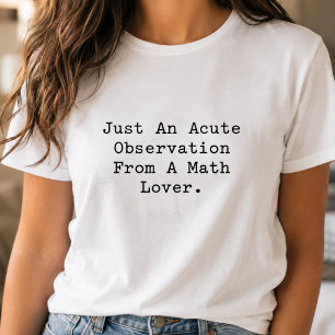 Camiseta Observação Aguda De Um Amante De Matemática Design