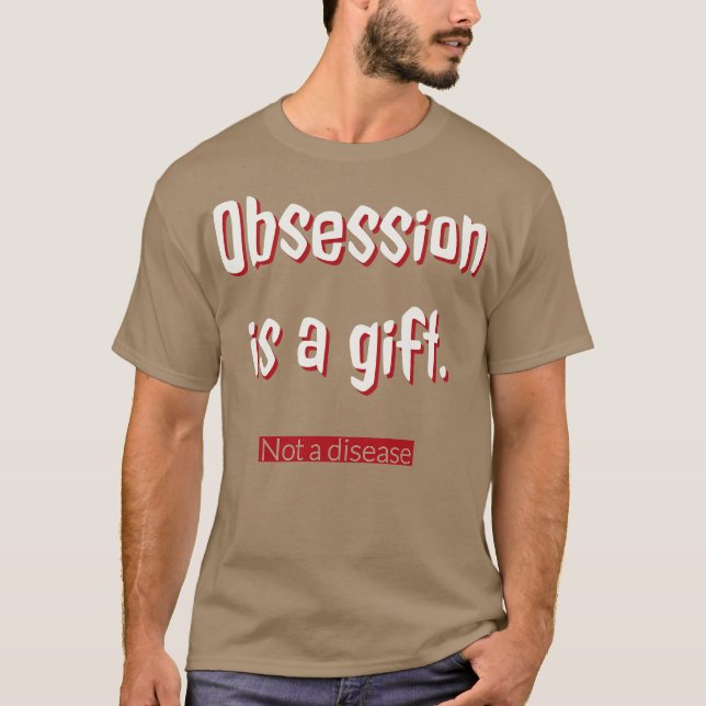 Camiseta Obsessão é um presente (Frente)