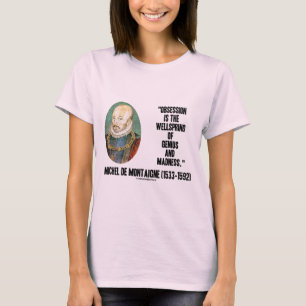 Camiseta Obsessão Genius Madness de Montaigne