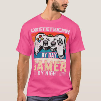 Camiseta Obstetrícia por gamer de dia por videogame noturno