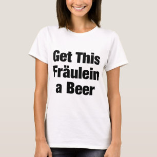 CAMISETA OBTENHA A ESTA FRAULEIN UMA CERVEJA