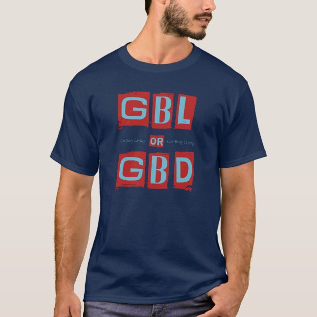 Camiseta Obtenha a vida ou o GBD ocupado (Frente)